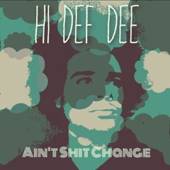 Ain't Shit Change