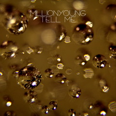 Millionyoung - Tell Me