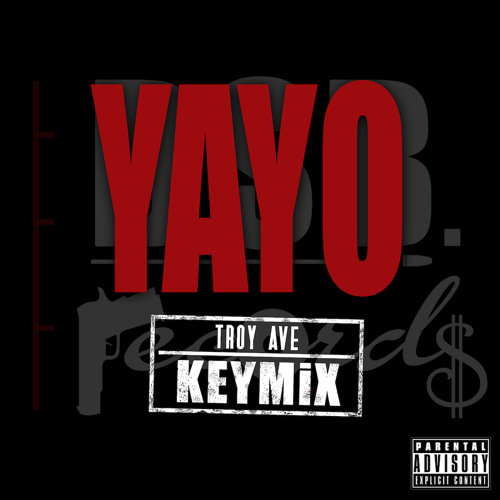 Troy Ave YAYO (clean) #KEYMiX