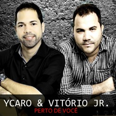Ycaro & Vitório Jr.  Canção perfeita - comp: Israel Novais