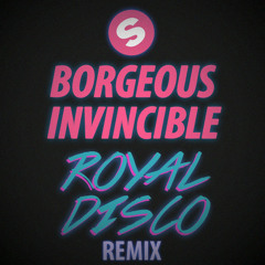 Borgeous - Invincible (Royal Disco Remix) [Free Download]