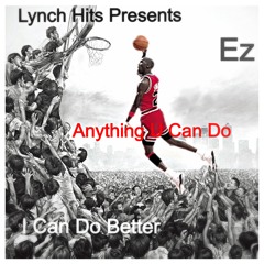 E-z Glacier Anything U Can Do I Can Do Better