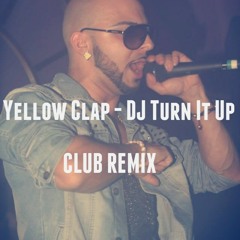 Yellow Claw feat. Yilmaz - DJ Turn It Up Club RAP REMIX
