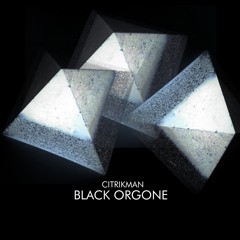 Citrikman - Black Orgone (Original Mix) preview