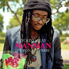 Young Slay-Manman ft. Mona Jean Pierre
