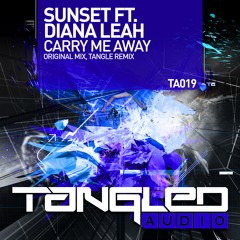 Sunset ft. Diana Leah - Carry Me Away (Tangle Remix) {Tangled Audio}