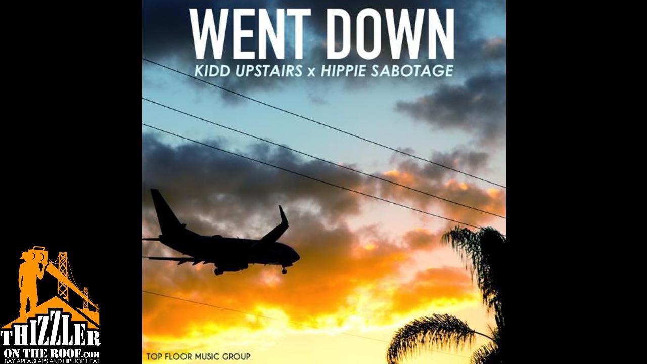 Kidd Upstairs x Hippie Sabotage - Went Down [Thizzler.com]