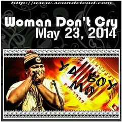Ya Boy Mo - Woman Don't Cry