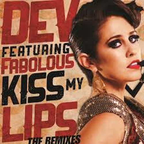 Dev Ft Fabulous   Kiss My Lips DJ Kue Remix