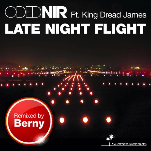 Oded Nir Ft. King Dread James - Late Night Flight (Berny Dub Remix) Snip