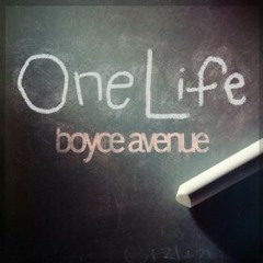 One Life [ Boyce Avenue _ original ]