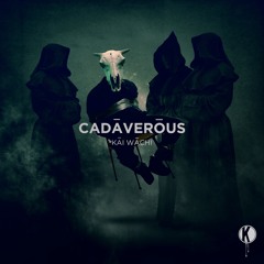 Kai Wachi - Cadaverous (EP Preview Mix)