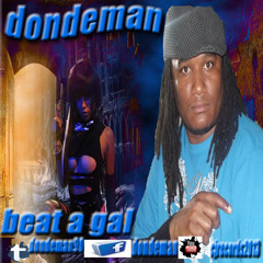 Dondeman- Beat A Gyal [Morning Ride Riddim] De Illest Production.MP3