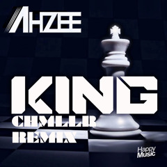 King - Azhee (ChMllr Remix)