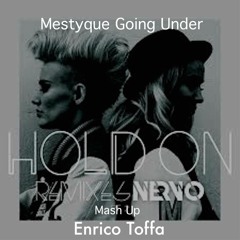 Nervo & Mestyque - Hold On Going Under (Mash Up Enrico Toffa)