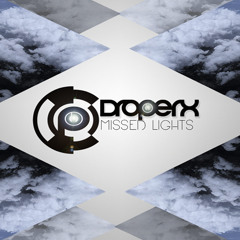 Droperx - Missed Lights (Original Mix)
