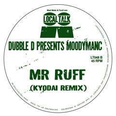 Dubble D Presents Moodymanc - Mr Ruff (Kyodai Remix) (12'' - LT048, Side B1)