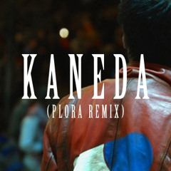 Kaneda (Plora Remix)