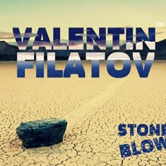 Valentin Filatov - Stone Blow (Original Mix) [EXCLUSSIVE]