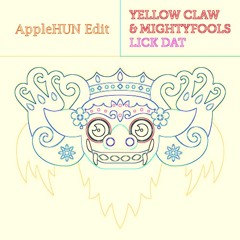 Yellow Claw & Mightyfools - Lick Dat (AppleHUN Edit)