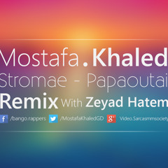Stromae - Papaoutai ( Mostafa Khaled Ft.Zeyad Hatem Remix )