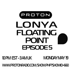 Lonya - Floating Point - Proton Radio Ep 5 - 19 May 14