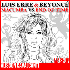 Macumba VS End Of Time (Alisson Cavalcanti Mashup) [FULL] *Link p/ DL na descrição*