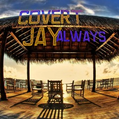 Covert Jay - Allways