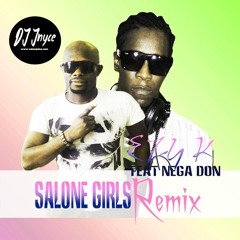 Ezy K  - Feat Nega Don - Salone Girls [JNYCE REMIX]