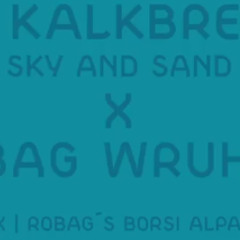Paul Kalkbrenner X Robag Wruhme - Sky And Sand - Robag's Borsi Alpakka Rehand (Official PK Version)