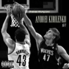 Andrei Kirilenko Ft. Shabazz (Prod. By Young Locc)