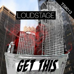Loudstage - Get This (Original Mix) ON BEATPORT