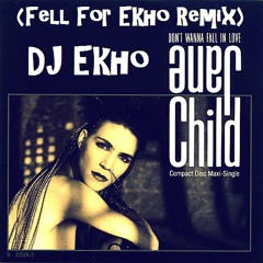 Jane Child - Don't Want To Fall In Love (Fell For Ekho Remix)
