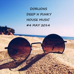 DORIJONS - DEEP'N'FUNKY HOUSE MUSIC #4 MAY 2014