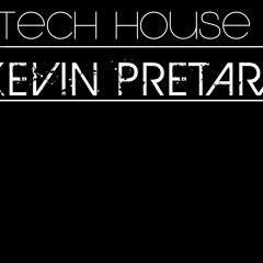 Tech House. Kevin Pretara 5min