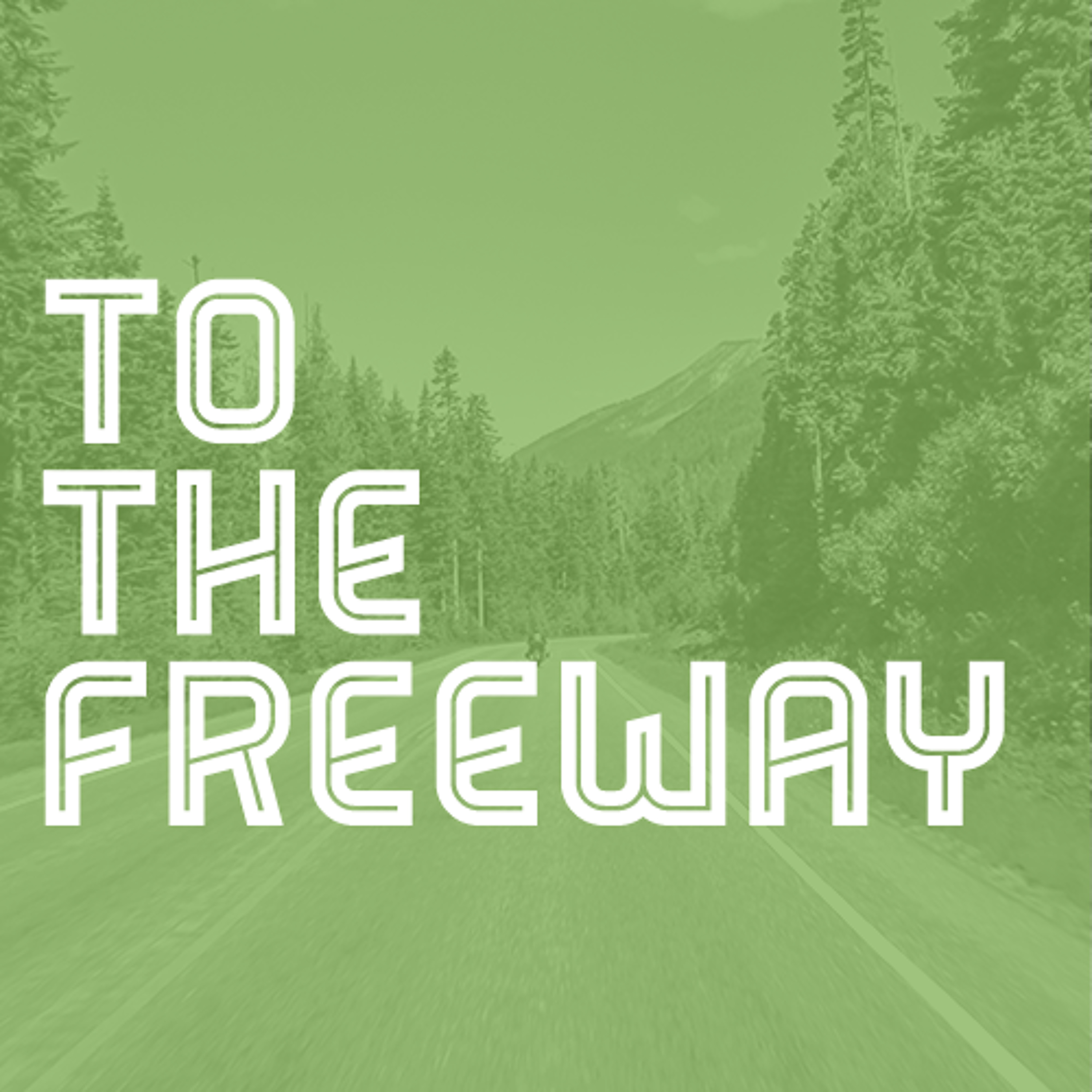 002 - To The Freeway