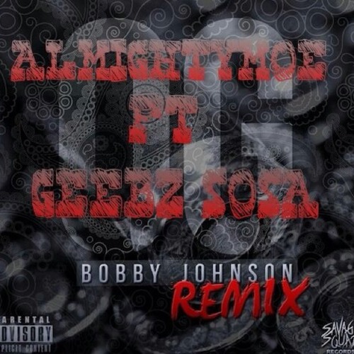 GEEBZ X ALMIGHTYMOE XOG BOBBY JOHNSON