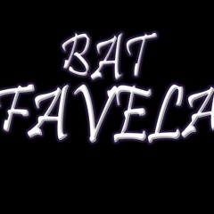 BAT FAVELA - MIX FESTIKAO