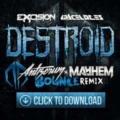 Excision & Space Laces - Destroid 7 Bounce (Antiserum & Mayhem Remix) FREE DOWNLOAD
