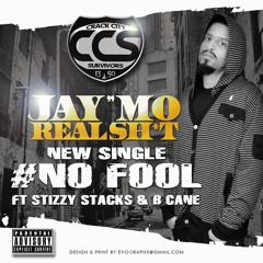 NO FOOL FT. STIZZY STACCKZ & B-CANE (PROD. BY SCOOTIE J)