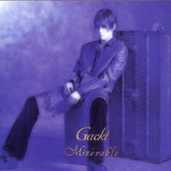 Gackt Mizerable 歌ってみた