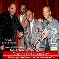 Steppin' Til We Fall In Love by Fel Davis ft. Slique Jay Adams, T.L. Williams and Marzette Griffith