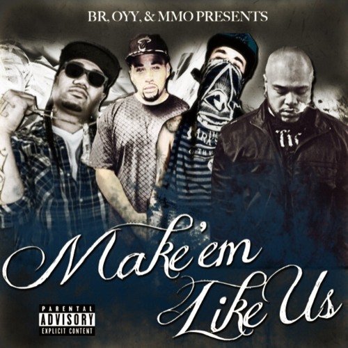 BR • OYY • MMO - MAKE EM LIKE US