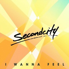 Secondcity - I Wanna Feel CLIP