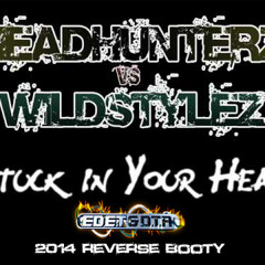 Headhunterz & Wildstylez - Stuck In Your Head (Ed E.T & D.T.R 2014 Reverse Booty) Free Download!