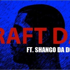 Draft Day (Remix)ft Shango Da Don Ragga FREE DOWNLOAD