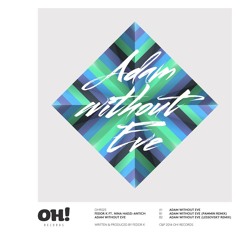 Fedor K Feat. Nina Hadzi-Antich - Adam Without Eve (Lessovsky Remix) [OH! Records] OUT NOW