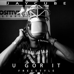 Jay Cube - U Gor It