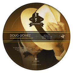 [GENTS004] Doug Gomez - Downtown Brooklyn EP incl. Khillaudio Remix - OUT NOW