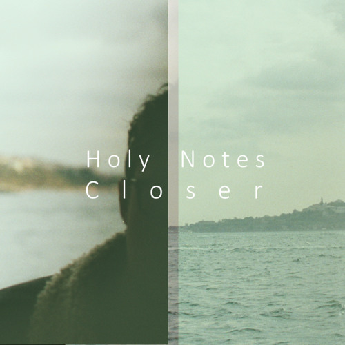 Holy Notes - Closer [FREE DOWNLOAD]